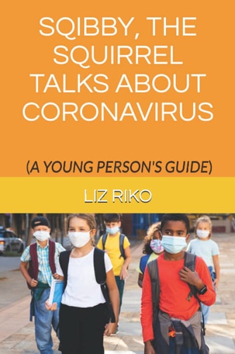 Sqibby the Squirrel Talks about Corona Virus What the Kids Need to Know!