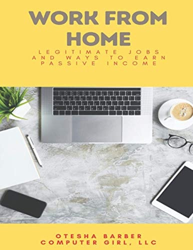 Work From Home Legitimate Jobs and Ways to Earn Passive Income