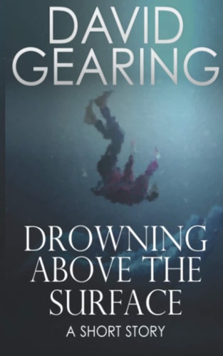 Drowning Above the Surface A Short Story