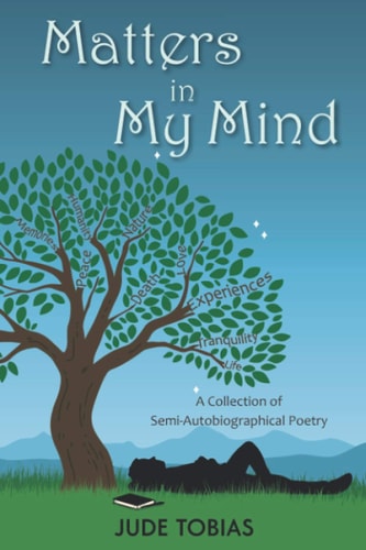 Matters in My Mind A Collection of Semi-Autobiographical Poetry