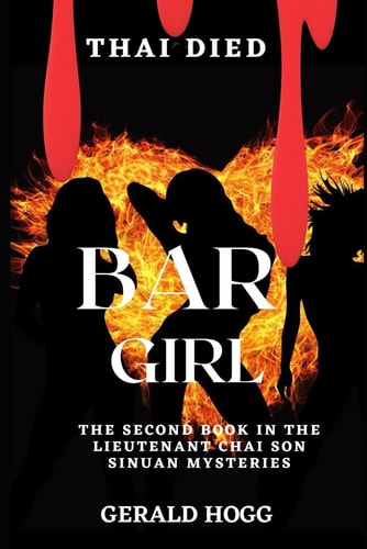 Thai Died...Bar Girl The Second Book in the Lieutenant Chai Son Sinuan Mystery's