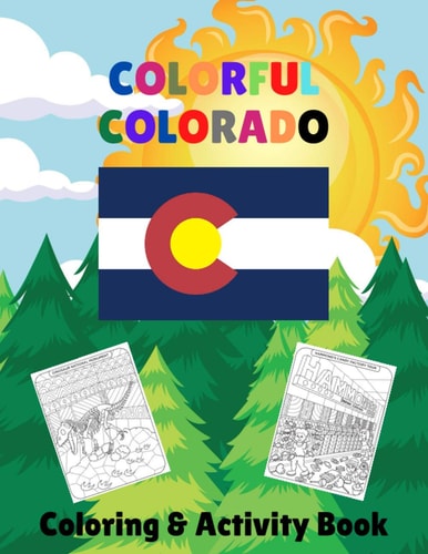 Colorful Colorado Coloring & Activity Book Family Fun with Coloring, Maze, and Word Search Pages about the Centennial State