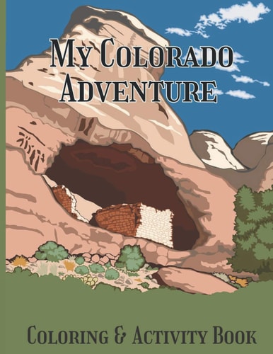 My Colorado Adventure Coloring & Activity Book Color and Learn Fun Points of Interest in Colorado State
