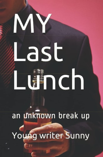 MY Last Lunch An Unknown Break Up