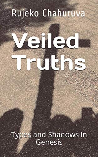 Veiled Truths Types and Shadows in Genesis