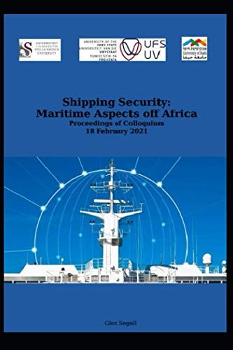 Shipping Security Maritime Aspects Off Africa: Proceedings of Colloquium 18 February 2021