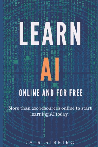 Learn AI Online More Than 200 Resources Online to Start Learning AI Today