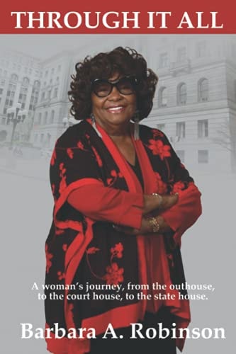 Through It All A Woman's Journey from the Outhouse to the State House