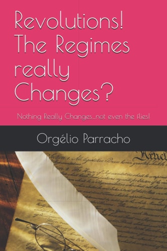 Revolutions! The Regimes Really Changes? Nothing Really Changes...not Even the Flies!