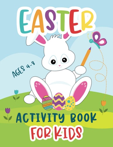 Easter Activity Book For Kids Age 4-8 Entertaining Kid Workbook for Coloring, Sudoku, Dot to Dot, Mazes, Word Search and Color by Numbers!