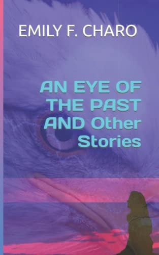 AN EYE OF THE PAST AND Other Stories