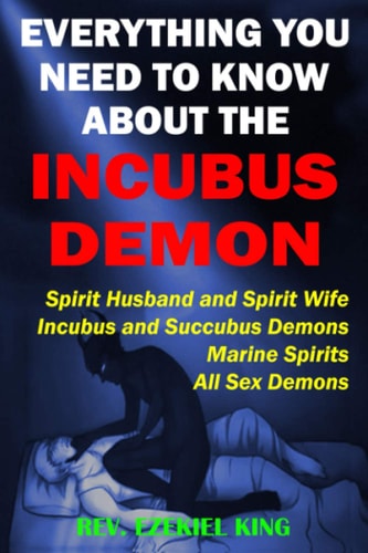 Everything You Need to Know About the Incubus Demon Spirit Husband and Spirit Wife, Incubus and Succubus Demons, Marine Spirits, All Sex Demons