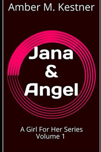 Jana and Angel A Girl for Her Series Volume 1