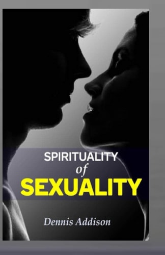 Spirituality of Sexuality
