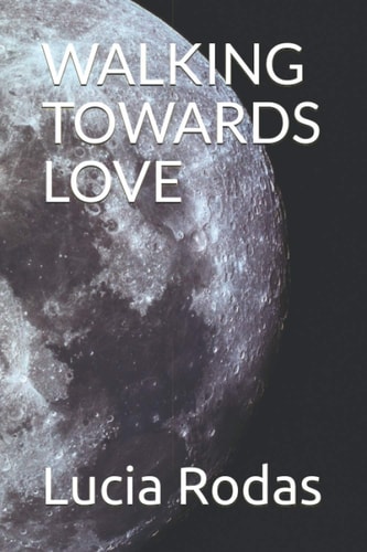 Walking Towards Love