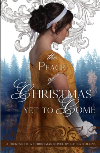 The Peace of Christmas Yet to Come Sweet Regency Romance