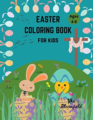 Easter Coloring Book for Kids Ages 4-8 25 Easter Coloring Pages for Kids to Color with Bunnies, Eggs, Chickens and Many Other Great Easter Elements