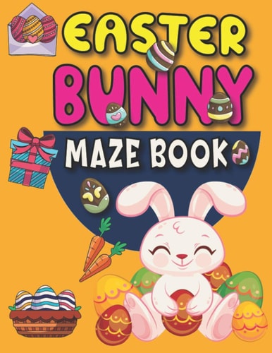 Easter Bunny Maze Book Mazes for Kids Ages 8-12