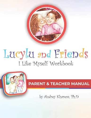 Parent & Teacher Manual for Lucylu and Friends I Like Myself Workbook
