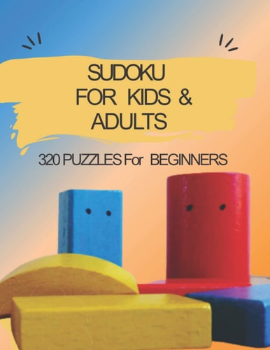 Sudoku for Kids & Adults 320 Puzzles For Beginners: Level: Very Easy