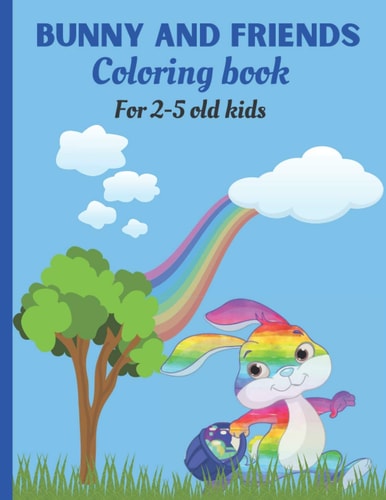 Bunny and Friends 28 Bunny Coloring Pages, 28 Black Pages for Drawing, Super Cute Book for 2-5-year-olds.