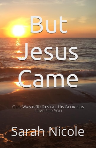 But Jesus Came God Wants To Reveal His Glorious Love For You