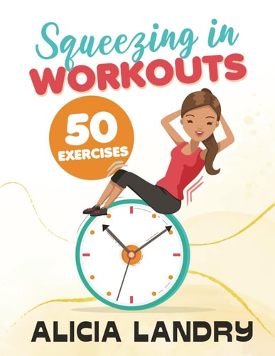 Squeezing In Workouts 50 Exercises