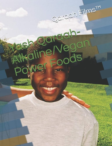 Yash Qaraah-Alkaline/Vegan Power Foods