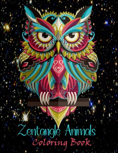 Zentangle Animals Coloring Book Fun, Easy, and Relaxing Zentangle Animals
