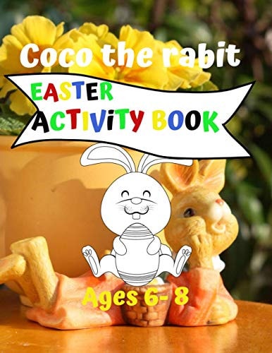 Coco the Rabit - Easter Activity Book - Ages 6-8 Activity Books for Kids Ages 6-8 (easter Rabit Coloring - Maze Puzzle - Sudoku for Kids)