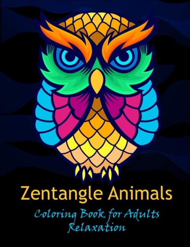 Zentangle Animals Coloring Book for Adults Relaxation Coloring Pages For Meditation And Happiness