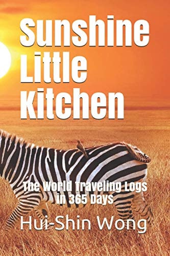Sunshine Little Kitchen The World Traveling Logs in 365 Days