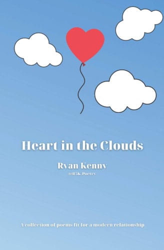 Heart in the Clouds A Collection of Poetry Fit for a Modern Relationship