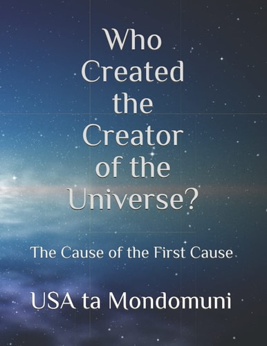 Who Created the Creator of the Universe? The Cause of the First Cause