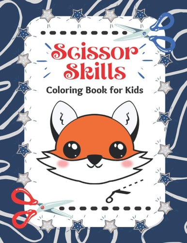 Scissor Skills Coloring Book For Kids: A Fun Cutting Practice Activity Book for Toddlers and Kids Ages 3-5: Scissor Practice for Preschool ... 40 Pages of Fun Animals, Shapes and Patterns