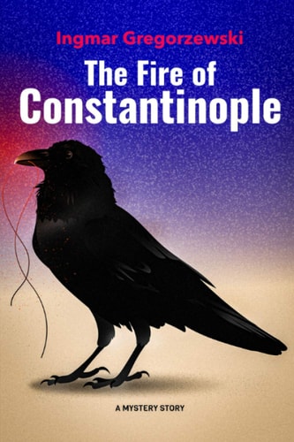 The Fire of Constantinople A Dark Secret Becomes a Dangerous Game.