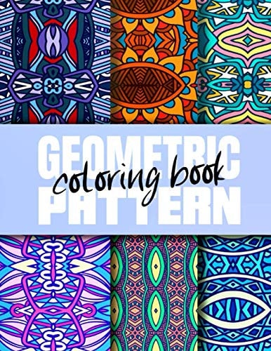Geometric Pattern Coloring Book Creative Geometric Coloring Book for Adults 50 Patterns, Coloring Pages Sets for Adults Relaxation