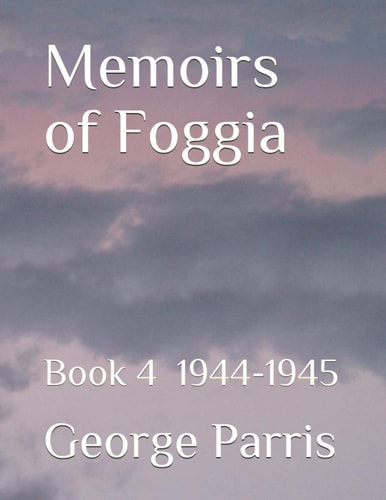 Memoirs of Foggia Book 4 1944-1945