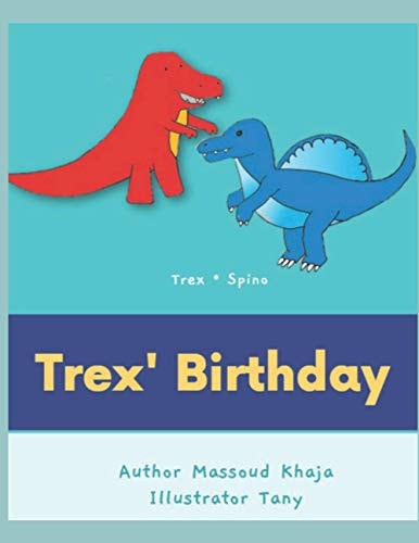 Trex' Birthday Part of the Trex' Adventures Series