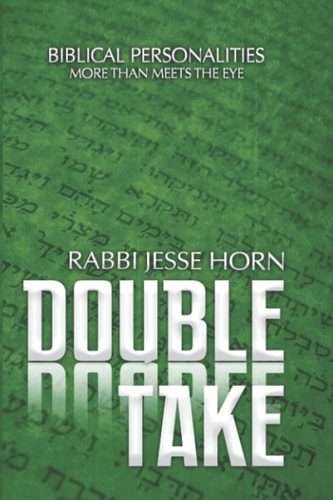Double Take Biblical Personalities More Than Meets The Eye