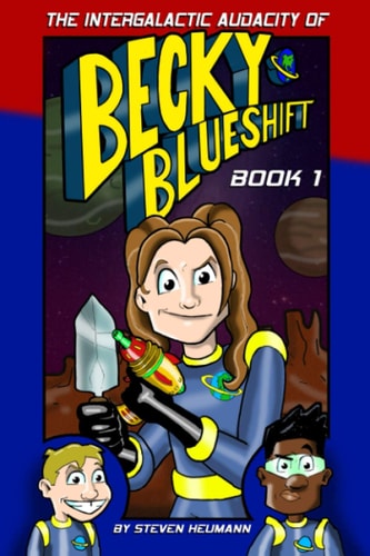The Intergalactic Audacity of Becky Blueshift Book 1