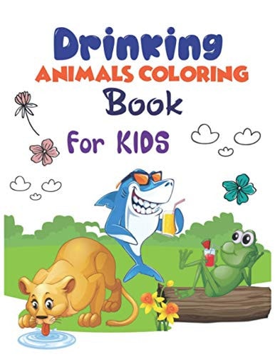 Drinking Animals Coloring Book for Kids A Fun Coloring Gift Book for Kids with Pattern Animal Designs, Easy Drawing Activities