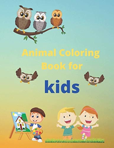Animal Coloring Book for Kids Animal Coloring Book for Kids is a Beautiful Animal Coloring Book