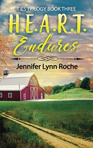H.E.A.R.T. Endures Ties Trilogy Book Three