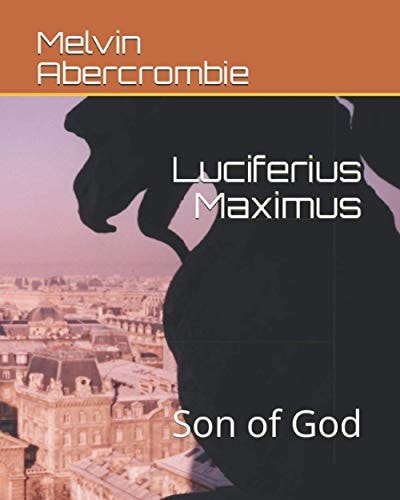 Luciferius Maximus Son of God
