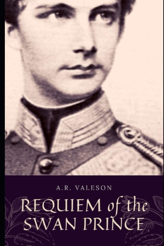 Requiem of the Swan Prince King Ludwig II of Bavaria (Surreal Dark Fantasy)