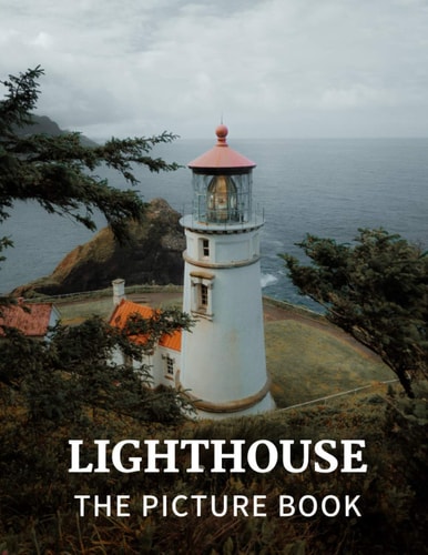 Lighthouse The Picture Book of Amazing Lighthouse for Alzheimer's, Dementia & Seniors.
