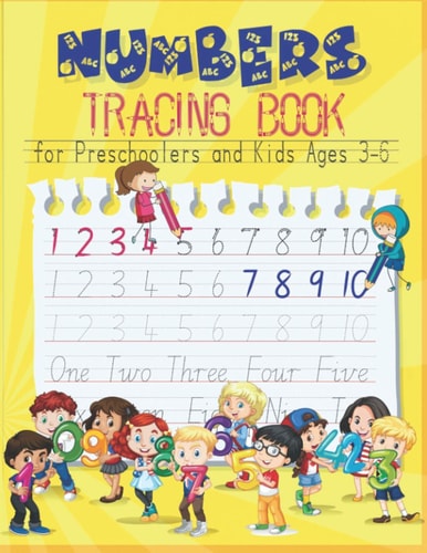 Numbers Tracing Book for Preschoolers and Kids Ages 3-6 Trace Numbers Practice Workbook for Pre K, Kindergarten and Kids Ages 3-6, Educational Workbooks for Preschoolers, Activity Books for Toddlers, Math Activity Book,