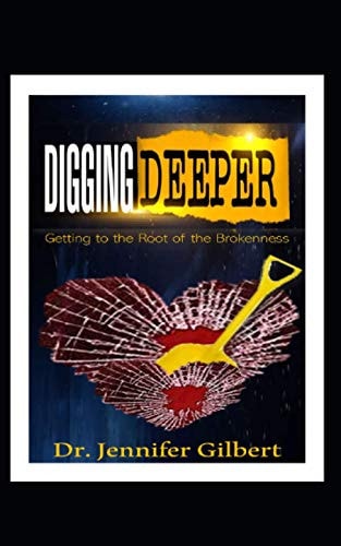 Digging Deeper Getting to the Root of the Brokenness