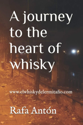 A Journey to the Heart of Whisky